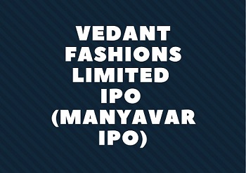 Vedant Fashions Limited IPO (Manyavar IPO)
